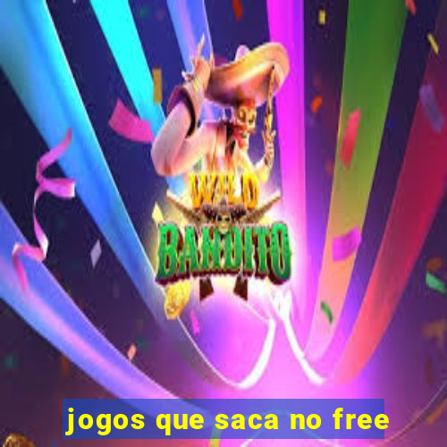 jogos que saca no free